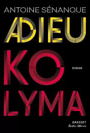 Antoine Sénanque – Adieu Kolyma